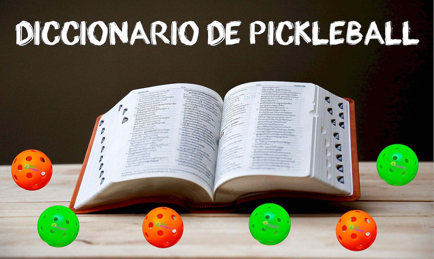 Diccionario completo de Pickleball. Conoce todos sus términos